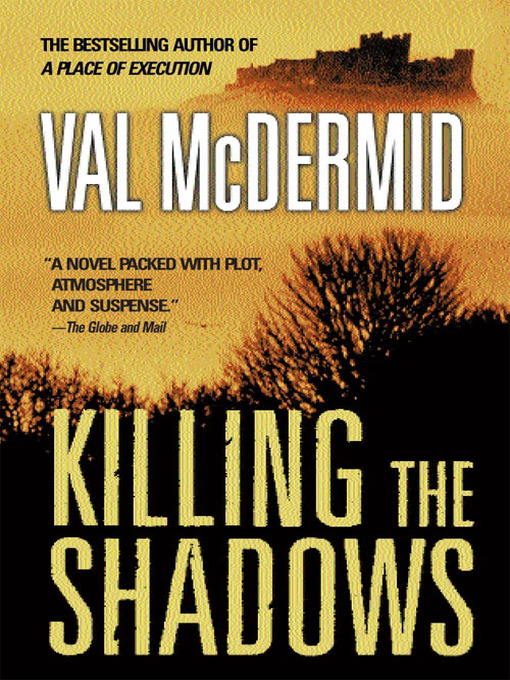 Title details for Killing the Shadows by Val McDermid - Available